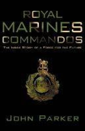 Royal Marines Commandos by John Parker