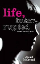 Life Interrupted A Memoir Of A Nearly Person