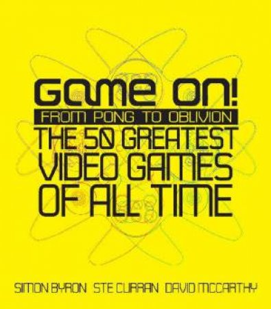 Game On!: The 50 Greatest Video Games Of All Time by David McCarthy