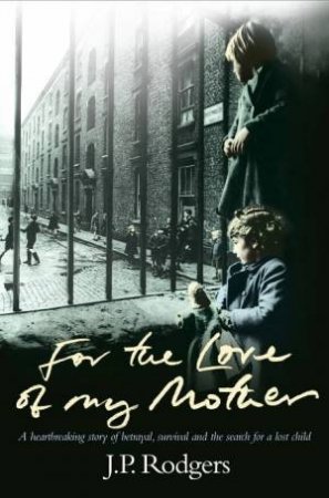 For the Love of My Mother by J. P. Rodgers