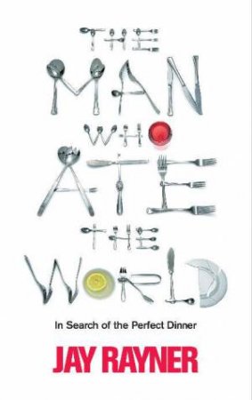 Man Who Ate the World by Jay Rayner