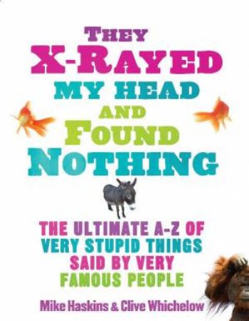 They X-Rayed My Head and Found Nothing by Mike; Whichelow, Haskins