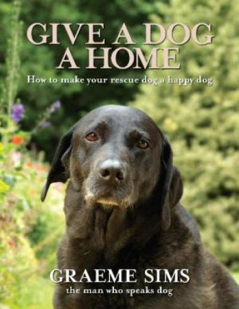 Give a Dog a Home by Graeme Sims