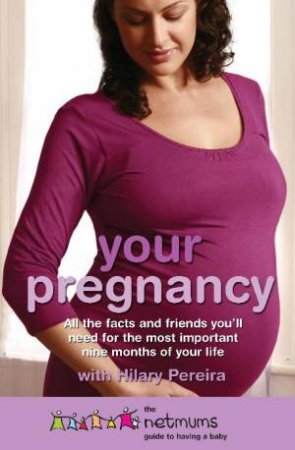 Your Pregnancy by Hilary Netmums; Pereira