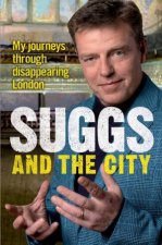 Suggs and the City My Journeys through Disappearing London