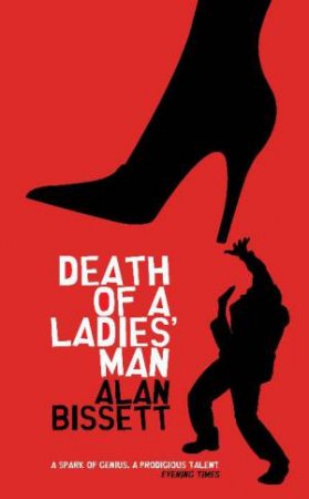 Death of a Ladies' Man by Alan Bissett