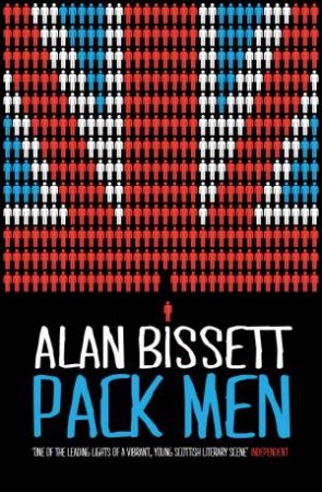 Pack Men by Alan Bissett