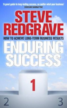 Enduring Success: How To Achieve Long-term Business Results by Sir Steve Redgrave