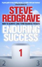 Enduring Success How To Achieve Longterm Business Results