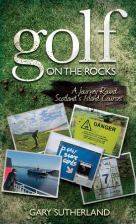 Golf on the Rocks by Gary Sutherland