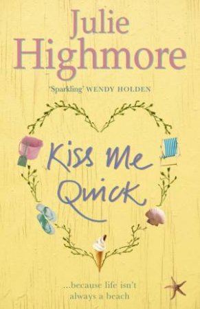 Kiss Me Quick by Julie Highmore