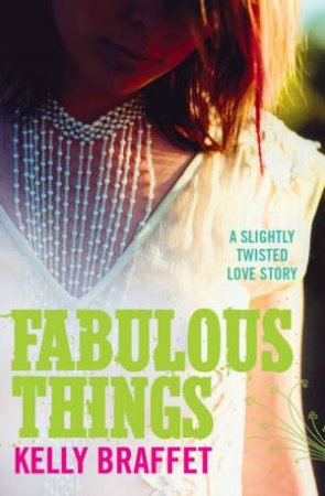 Fabulous Things by Kelly Braffet