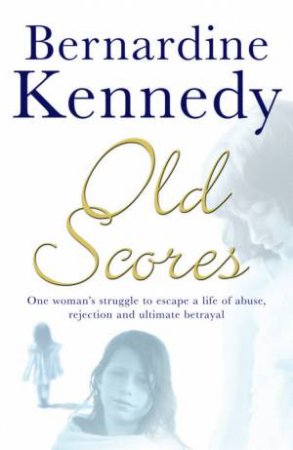 Old Scores by Bernardine Kennedy