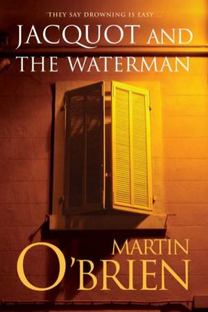 Jacquot And The Waterman by Martin O'Brien