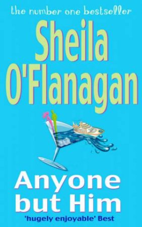 Anyone But Him by Sheila O'Flanagan