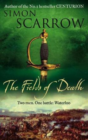 The Fields of Death by Simon Scarrow