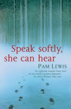 Speak Softly, She Can Hear by Pam Lewis