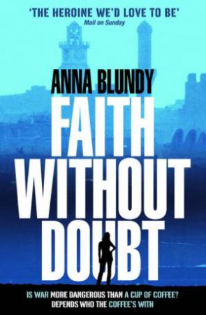 Faith Without Doubt by Anna Blundy