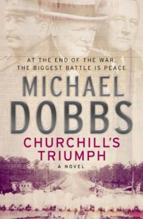 Churchill's Triumph by Michael Dobbs