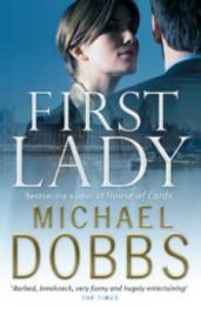 First Lady by Michael Dobbs