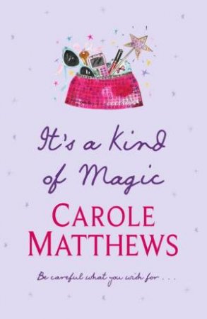 It's a Kind of Magic by Carole Matthews