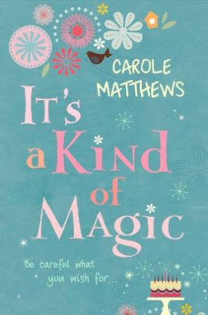 It's a Kind of Magic by Carole Matthews