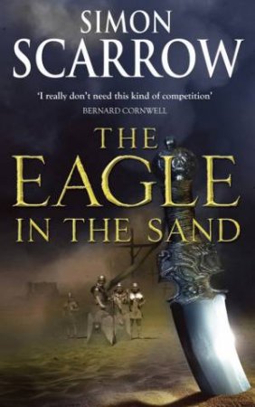 The Eagle In The Sand by Simon Scarrow