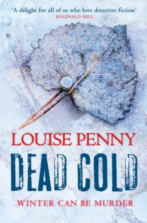 Dead Cold by Louise Penny