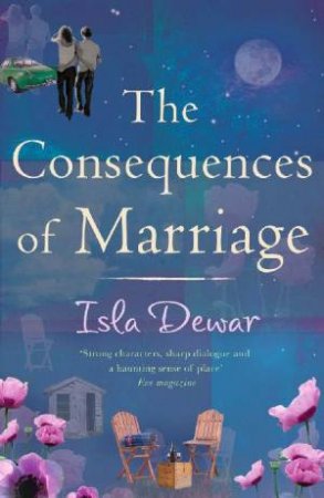 The Consequences Of Marriage by Isla Dewar