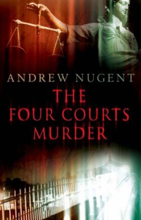 The Four Courts Murder by Andrew Nugent