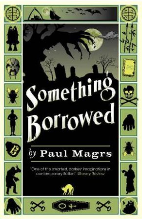 Something Borrowed by Paul Magrs