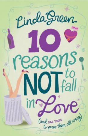 10 Reasons Not to Fall in Love by Linda Green