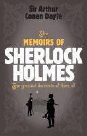 The Memoirs Of Sherlock Holmes by Arthur Conan Doyle