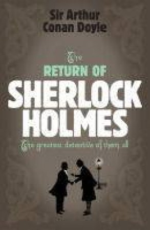 The Return Of Sherlock Holmes by Arthur Conan Doyle