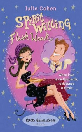 Little Black Dress: Spirit Willing, Flesh Weak by Julie Cohen