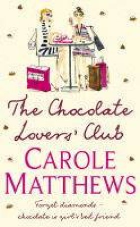 The Chocolate Lovers' Club by Carole Matthews