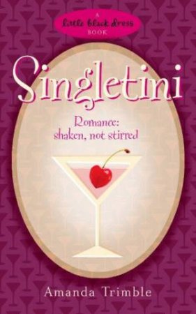 Little Black Dress: Singletini by Amanda Trimble