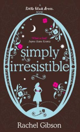 Little Black Dress: Simply Irresistible by Rachel Gibson