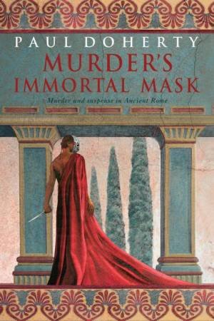 Murder's Immortal Mask by Paul Doherty