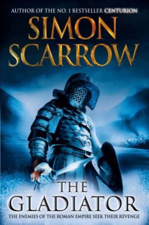 The Gladiator by Simon Scarrow