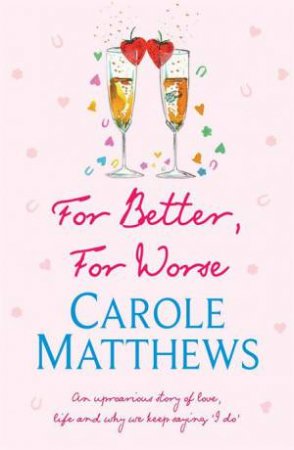 For Better, For Worse by Carole Matthews