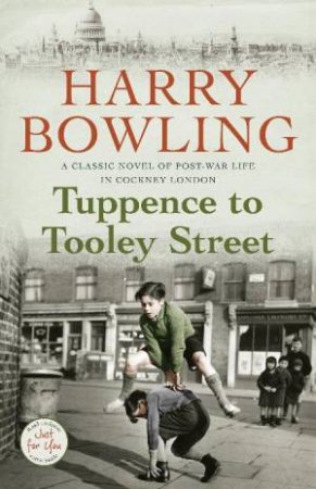 Tuppence to Tooley Street by Harry Bowling