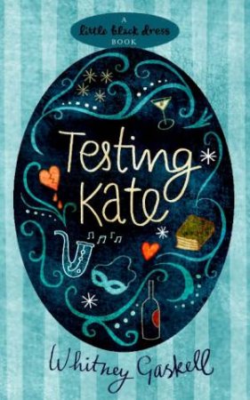 Little Black Dress: Testing Kate by Whitney Gaskell