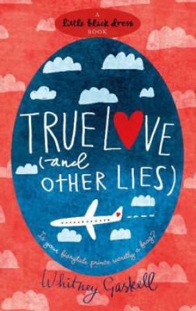 Little Black Dress: True Love (and Other Lies) by Whitney Gaskell