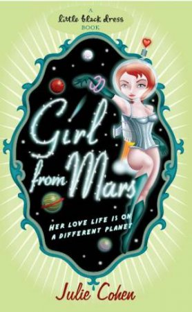 Little Black Dress: Girl From Mars by Julie Cohen