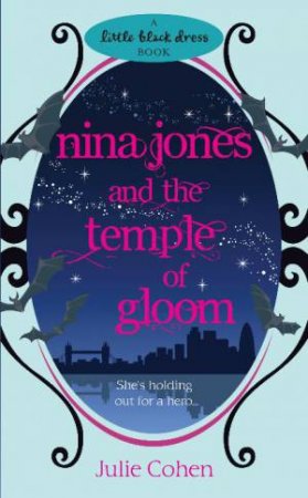 Little Black Dress: Nina Jones and the Temple of Gloom by Julie Cohen