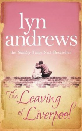 The Leaving Of Liverpool by Lyn Andrews