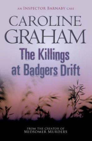 An Inspector Barnaby Case: The Killings at Badger's Drift by Caroline Graham