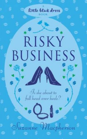 Little Black Dress: Risky Business: Is She About to Fall Head Over Heels by Suzanne Macpherson