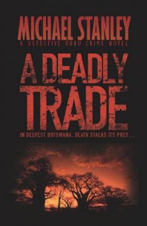 Deadly Trade by Michael Stanley